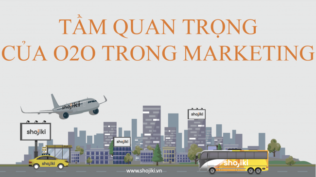 Tầm quan trọng của o2o trong marketing