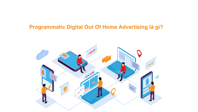 Programmatic digital out of home là gì?